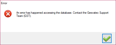 Dialogo de error de Windows con icono X roja. Titulo: 'Error'. Mensaje: 'An error has happened accessing the database. Contact the Gesvatec Support Team (GST).' Boton: check verde (aceptar).