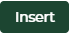 Boton verde oscuro con texto 'Insert' en blanco.